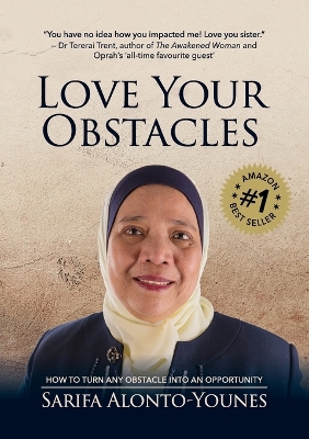 Love Your Obstacles: How to Turn Any Obstacle Into An Opportunity book