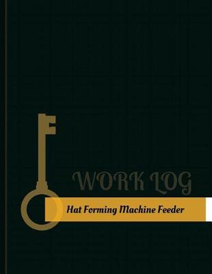 Hat-Forming-Machine Feeder Work Log book