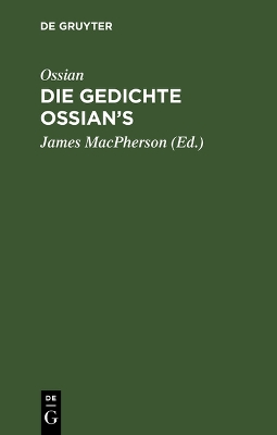Ossian [Angebl. Verf.]; James Macpherson: Die Gedichte Ossian's. Band 1-3 by Christian Wilhelm Ahlwardt