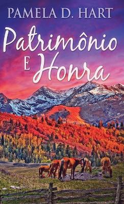 Patrimônio e Honra by Pamela D Hart