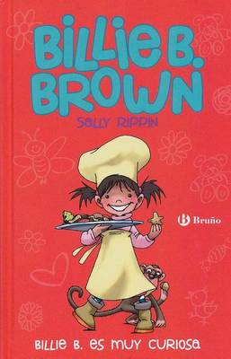 The Billie B. Es Muy Curiosa- Billie B. Brown by Sally Rippin