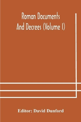 Roman documents and decrees (Volume I) book