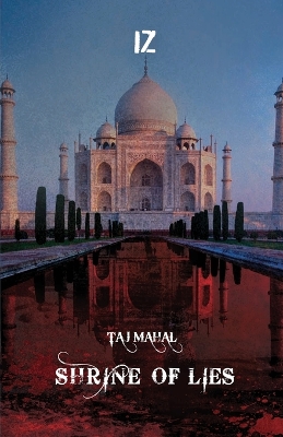 Taj Mahal: Shrine Of Lies book