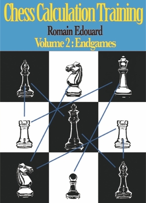 Chess Calculation Training Volume 2: Endgames book