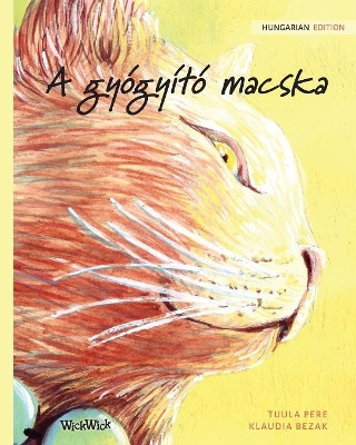 A gyógyító macska: Hungarian Edition of The Healer Cat book