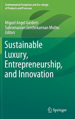 Sustainable Luxury, Entrepreneurship, and Innovation by Miguel Angel Gardetti