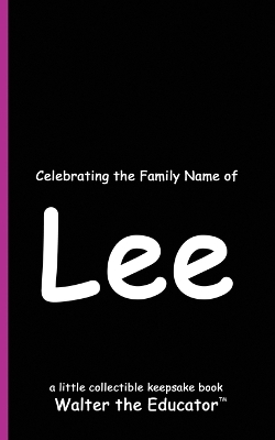 Celebrating the Family Name of Lee book