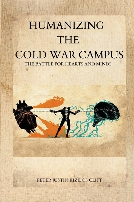 Humanizing the Cold War Campus book