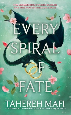 Every Spiral of Fate (This Woven Kingdom) by Tahereh Mafi
