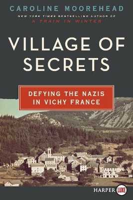 Village Of Secrets by Caroline Moorehead