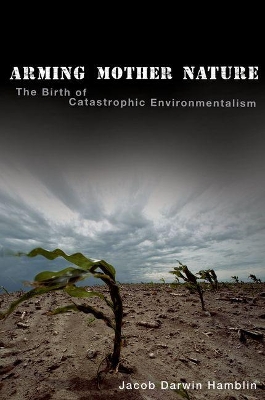 Arming Mother Nature by Jacob Darwin Hamblin