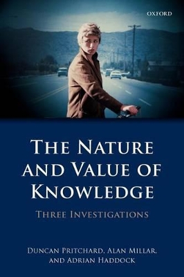 The Nature and Value of Knowledge by Duncan Pritchard