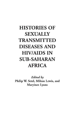 Histories of Sexually Transmitted Diseases and HIV/AIDS in Sub-Saharan Africa book