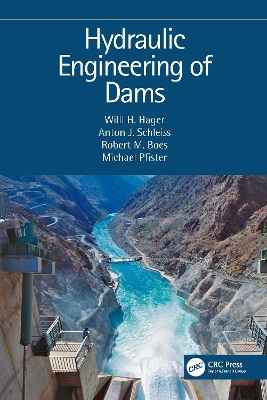 Hydraulic Engineering of Dams by Willi H. Hager