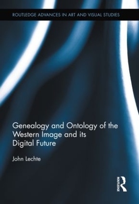 Genealogy and Ontology of the Western Image and its Digital Future by John Lechte