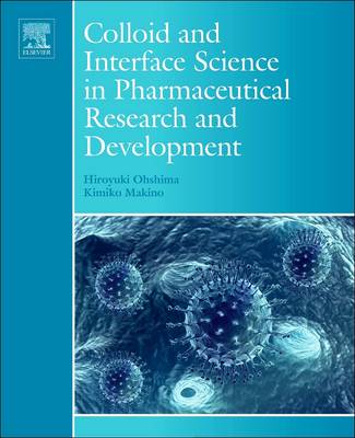 Colloid and Interface Science in Pharmaceutical Research and Development by Hiroyuki Ohshima