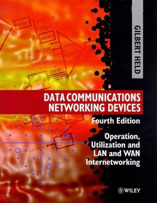 Data Communications Networking Devices: Operation, Utilization and Lan and Wan Internetworking book
