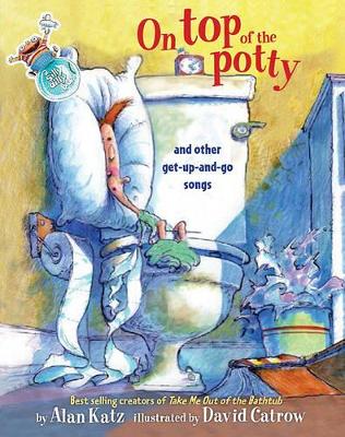 On Top Of the Potty and Other Get Up and Go Songs book
