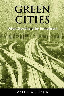 Green Cities by Matthew E. Kahn