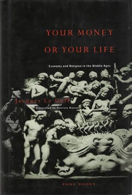 Your Money or Your Life: Economy and Religion in the Middle Ages book