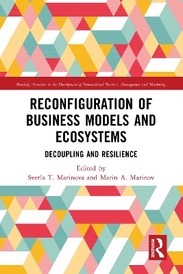 Reconfiguration of Business Models and Ecosystems: Decoupling and Resilience by Svetla T. Marinova