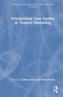 International Case Studies in Tourism Marketing by Gürhan Aktaş