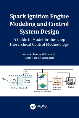 Spark Ignition Engine Modeling and Control System Design: A Guide to Model-in-the-Loop Hierarchical Control Methodology book