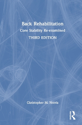 Back Rehabilitation: Core Stability Re-examined book