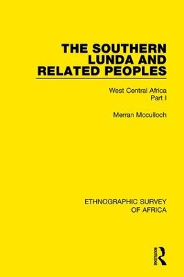 Southern Lunda and Related Peoples (Northern Rhodesia, Belgian Congo, Angola) by Merran Mcculloch