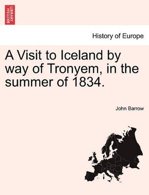 A Visit to Iceland by Way of Tronyem, in the Summer of 1834. book