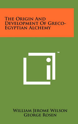 The Origin And Development Of Greco-Egyptian Alchemy book