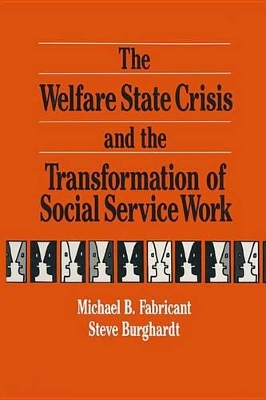 The The Welfare State Crisis and the Transformation of Social Service Work by Michael Fabricant