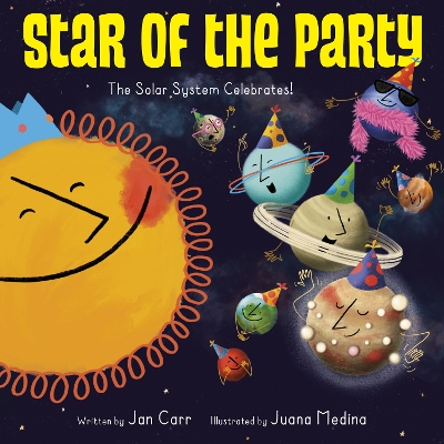 Star of the Party: The Solar System Celebrates!: The Solar System Celebrates! by Jan Carr