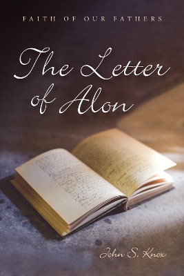 The Letter of Alon by John S Knox