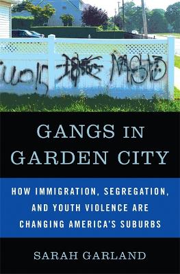 Gangs in Garden City by Sarah Garland
