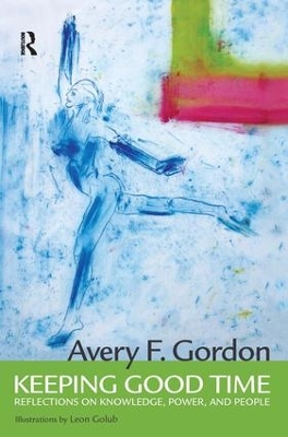 Keeping Good Time by Avery Gordon