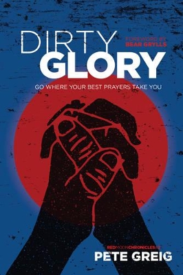 Dirty Glory by Pete Greig