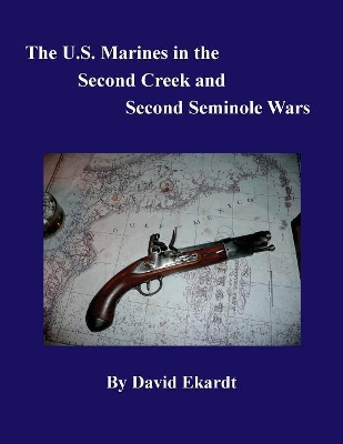 U.S. Marines in the Second Creek and Second Seminole Wars book