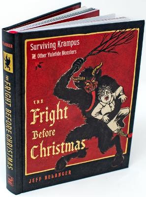 The Fright Before Christmas: Surviving Krampus and Other Yuletide Monsters, Witches, and Ghosts book