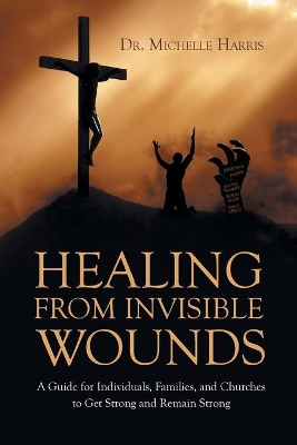 Healing from Invisible Wounds book