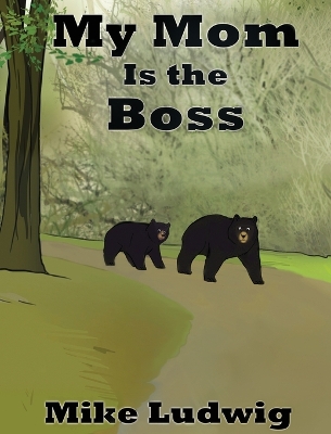 My Mom Is the Boss book