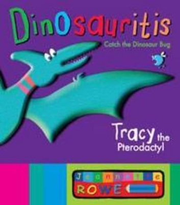 Tracy the Pterodactyl: Dinosauritis book