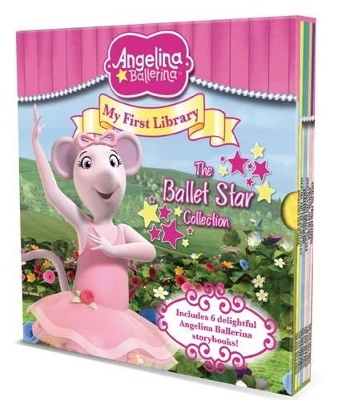 Angelina Ballerina My First Library - the Ballet Star Collection book