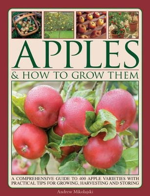 Apples & How To Grow Them book