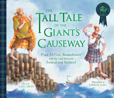 The Tall Tale of the Giant's Causeway: Finn McCool, Benandonner and the road between Ireland and Scotland book