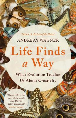 Life Finds a Way: What Evolution Teaches Us About Creativity book