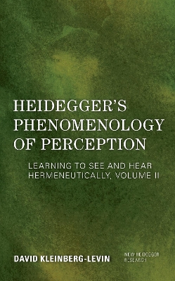 Heidegger's Phenomenology of Perception: Learning to See and Hear Hermeneutically book