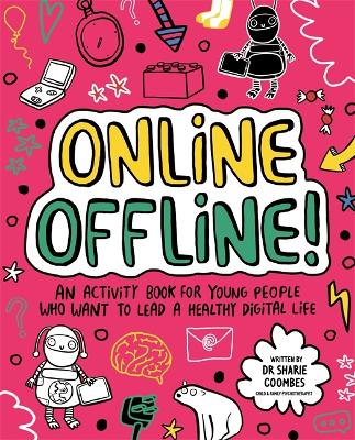 Online Offline! Mindful Kids: An activity book for young people who want to lead a healthy digital life book