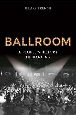 Ballroom: A People’s History of Dancing book