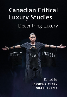 Canadian Critical Luxury Studies: Decentring Luxury book